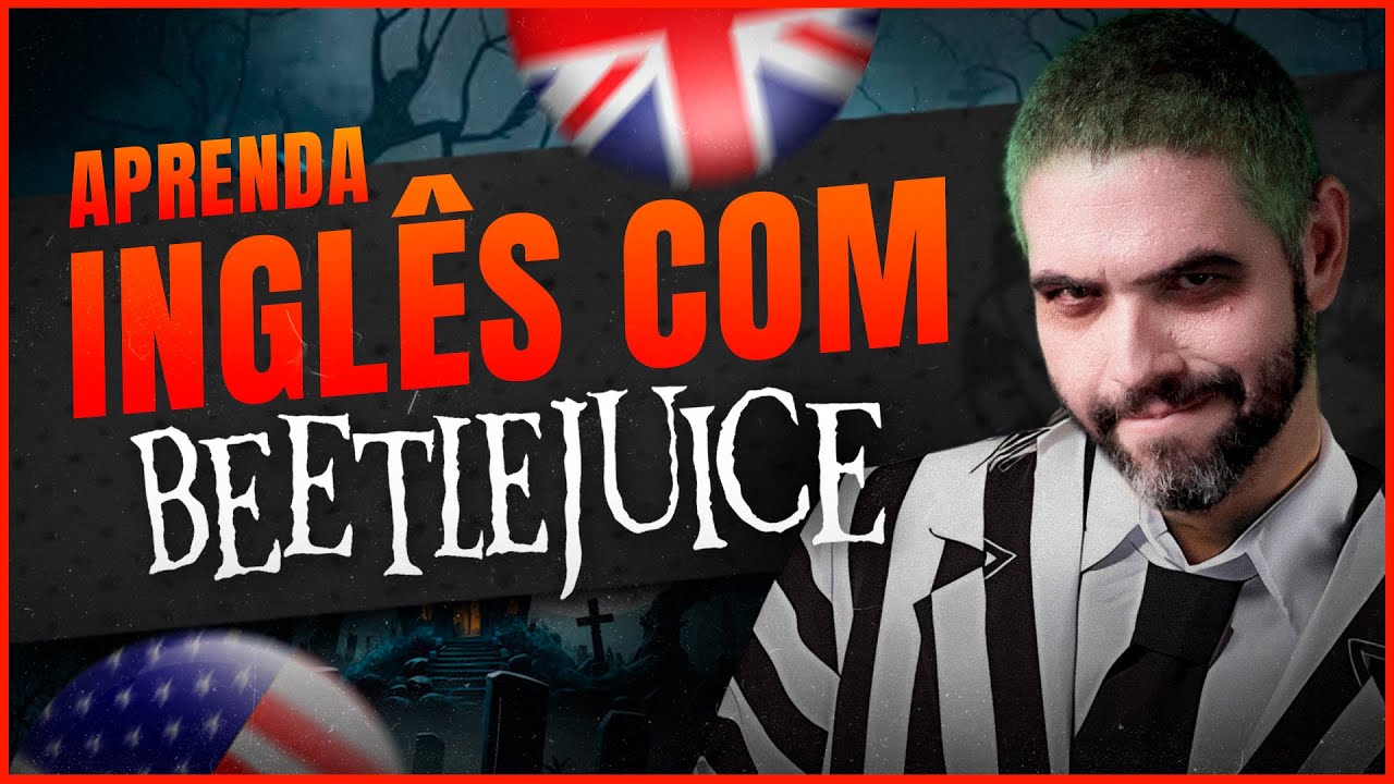 Desvendando Beetlejuice: Aprenda Inglês com o Teacher Matias
