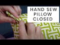 How To Hand Sew A Pillow Closed