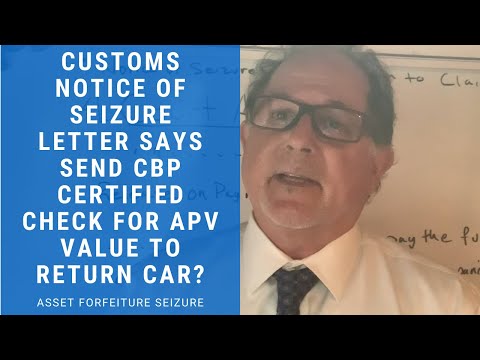 Customs Notice of Seizure Letter Says Send CBP Certified Check for APV Value To Return Car?