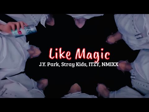 J.Y. Park, Stray Kids, ITZY, NMIXX - "Like Magic" Easy Lyrics