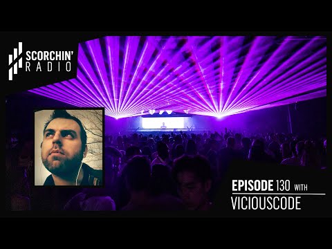 Scorchin' Radio 130 - ViciousCode