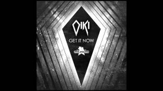 Oiki - Get It Now [OFFICIAL 1080 HD]
