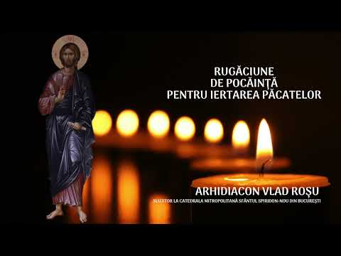 Rugăciune de pocăință pentru iertarea păcatelor - Vlad Rosu