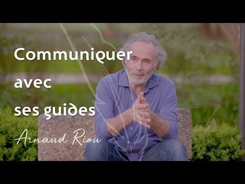 Communicating with your guides - Arnaud Riou