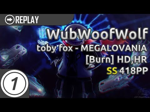 WubWoofWolf | toby fox - MEGALOVANIA [Burn] +HD,HR | SS 418pp #1