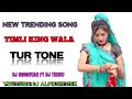 TIMLI KING WALA TUR TONE NEW TRENDING SONG DJ SINGOTAR FT DJ TEEKU DJ ALPESH DSK