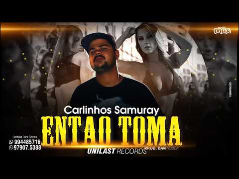 Carlinhos Samurai - Então Toma