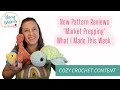 Market Prepping - New Pattern Reviews - Market Anxiety - What I Made This Week