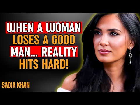 When a Woman Loses a Good Man… Reality Hits Hard! | Sadia Khan |