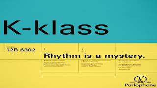 K Klass – Rhythm Is A Mystery