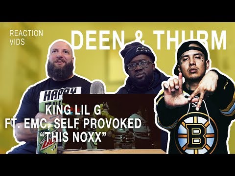 King Lil G ft. EMC, Self Provoked "This Noxx" - Deen & Thurm Reaction