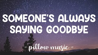 Someone&#39;s Always Saying Goodbye - Morissette (Lyrics) 🎵