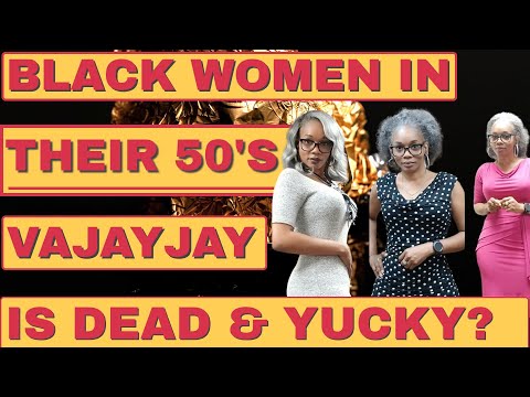 WHY FOLK SAY B. WOMEN IN THEIR 50'S CAT IS DEAD & YUCKY?(FOR EDUCATIONAL PURPOSES ONLY)#lifecoach