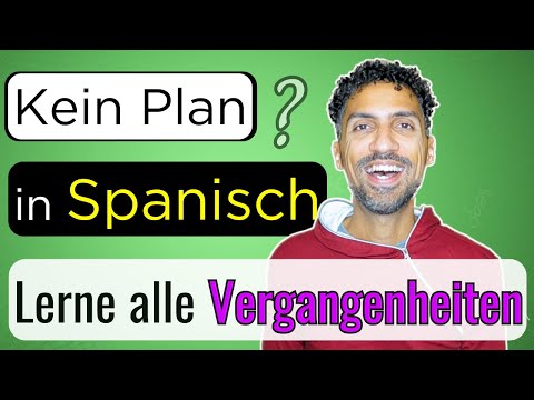 Die Vergangenheit auf Spanisch - Alle Zeitformen richtig anwenden!