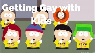 Getting Gay with Kids-South Park (Lyrics)