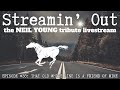 Streamin' Out #38 Neil Young tribute livestream THAT OLD WHITE LINE IS A FRIEND OF MINE