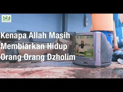 Kenapa Allah Masih Membiarkan Hidup Orang Orang Dzholim - Ustadz Dr. Syafiq Riza Basalamah, M.A.