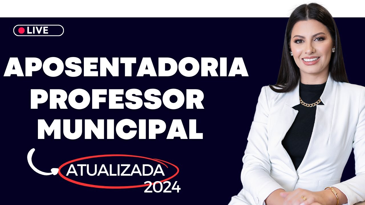 Aposentadoria Professor Municipal em 2024