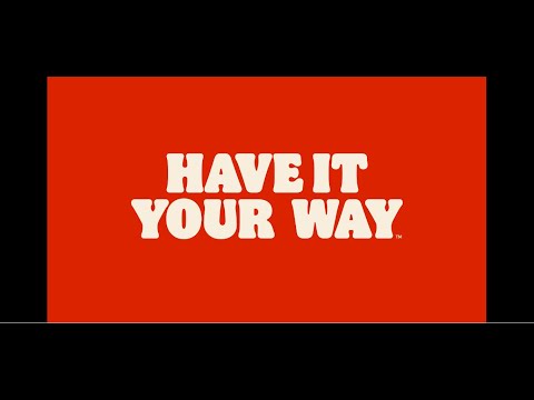 Burger King Have It Your Way official advertising visual