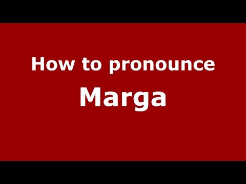 How to pronounce Marga