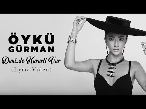 Denizde Kararti Var (Lyric Video) - Öykü Gürman