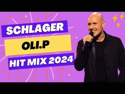 Der Ultimative Oli.P Hit Mix ⭐ Schlager Hit Mix 2024