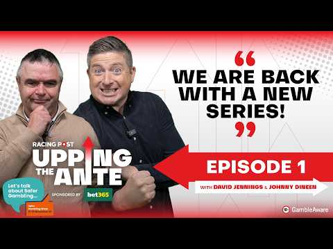 Upping The Ante | Episode 1 | Cheltenham Festival 2026 Ante-Post Tips