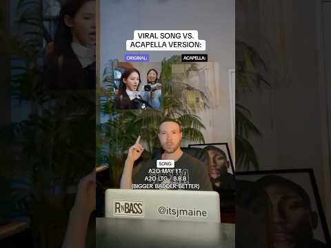 Viral Song Vs. Acapella Version: A2O MAY “B.BB (Bigger Badder Better) #shorts