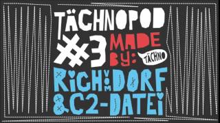 TAECHNOPOD#3 - Rich Vom Dorf & C2-Datei (june 2014)