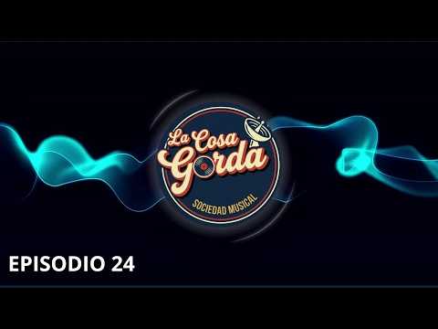 EP 24. La Cosa Gorda