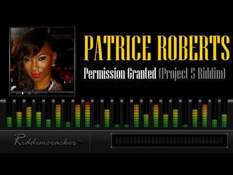 Patrice Roberts - Permission Granted (Project 5 Riddim) [Soca 2013]