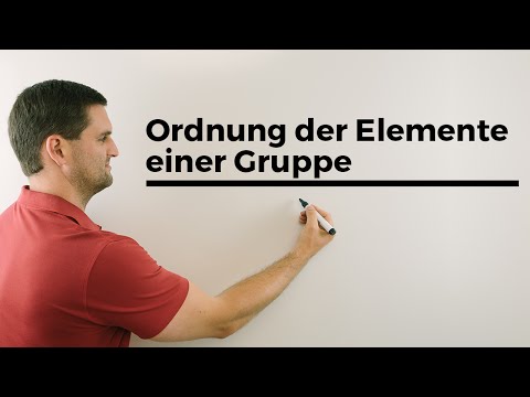 Ordnung der Elemente einer Gruppe, Uni Mathematik | Mathe by Daniel Jung