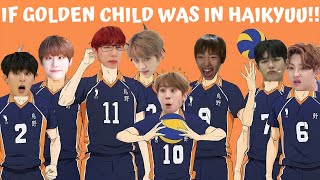 IF GOLDEN CHILD WAS IN HAIKYUU