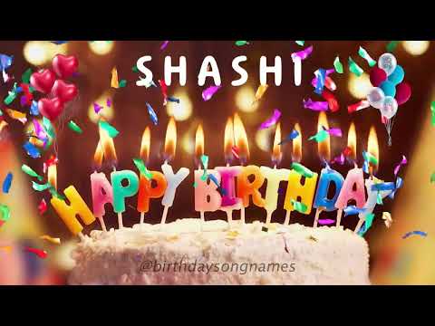 Shashi Happy Birthday Song – Happy Birthday to You!
