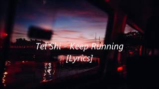 Tei Shi - Keep Running [Lyrics]