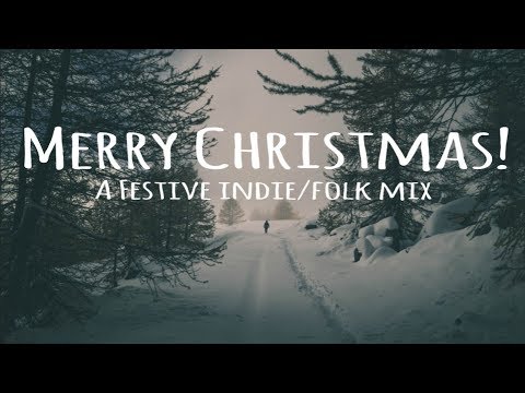 A Festive Indie/Folk Mix [Merry Christmas!]