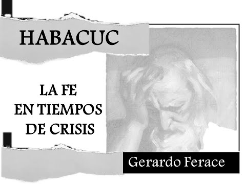 La Fe en Tiempos de Crisis 01- Gerardo Ferace