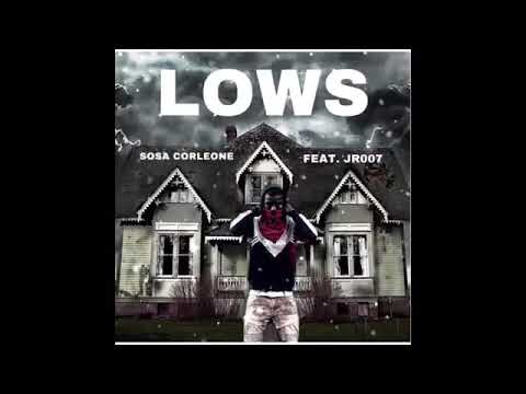 Sosa Corleone - “Lows” (Ft. JR007)