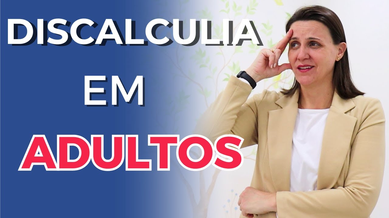 DISCALCULIA em ADULTOS! QUAIS são os SINAIS, COMO fazer o DIAGNÓSTICO? #discalculia