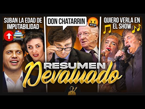 Milei en Mar del Plata, Don Chatarrin y La Baja de la Edad de Imputabilidad | Resumen Devaluado