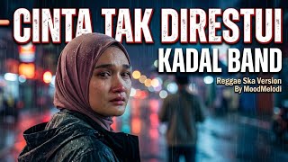 Download lagu CINTA TAK DIRESTUI (Reggae Ska Version) - KADAL BAND Cover By MoodMelody mp3