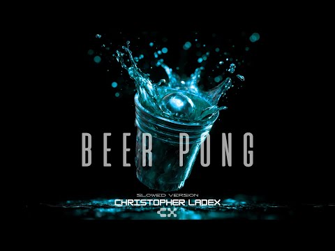 Christopher Ladex - BEER PONG (Slowed Version + Visualizer) [TikTok]