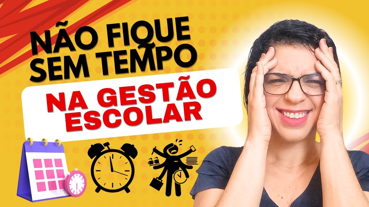 ⏰Como Organizar sua Rotina com Eficácia na GESTÃO ESCOLAR na prática