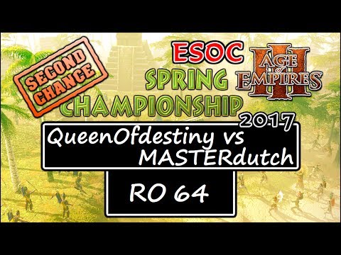 [AoE3] ESOC Spring Second Chance Tournament — RO64: QueenOfdestiny vs MASTERdutch