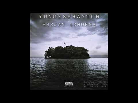 Young Esshaytch (4TF) Essjay (12Hunna) (2017)