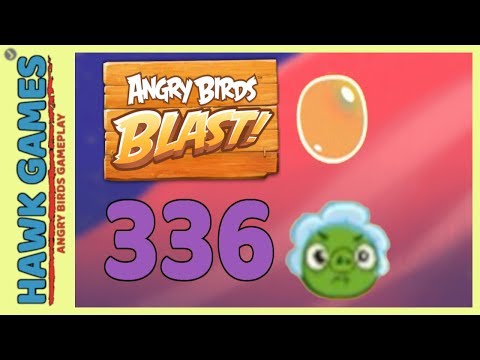Angry Birds Blast Level 336 Hard- 3 Stars Walkthrough, No Boosters