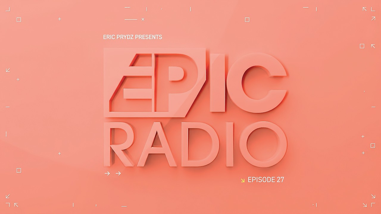 Eric Prydz presents EPIC Radio 027