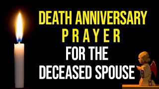 DEATH ANNIVERSARY PRAYER | PRAYER and MESSAGE for the DECEASED HUSBAND/WIFE