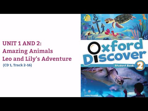 Oxford Discover 2, Unit 1 and 2 (Track 2-16)