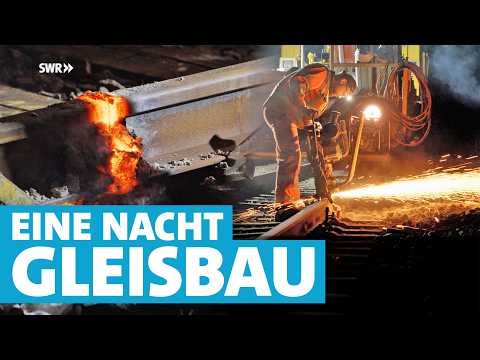 Sawing, welding, replacing rails: how track layers repair Deutsche Bahn rails at night!